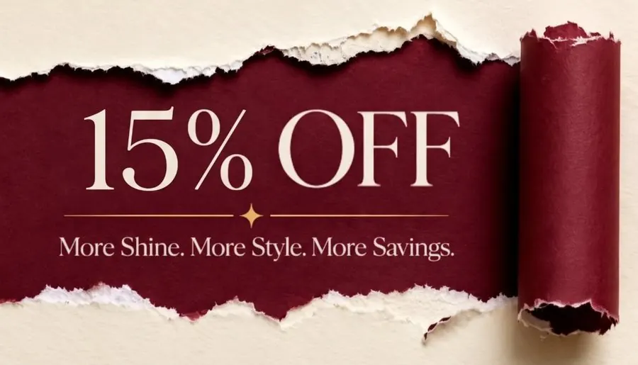 15% OFF — More Shine. More Style. More Savings.